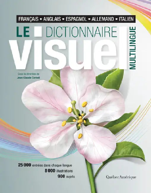 Le Dictionnaire Visuel Multilingue: Français - Anglais - Espagnol - Allemand - Italien by Jean-Claude Corbeil