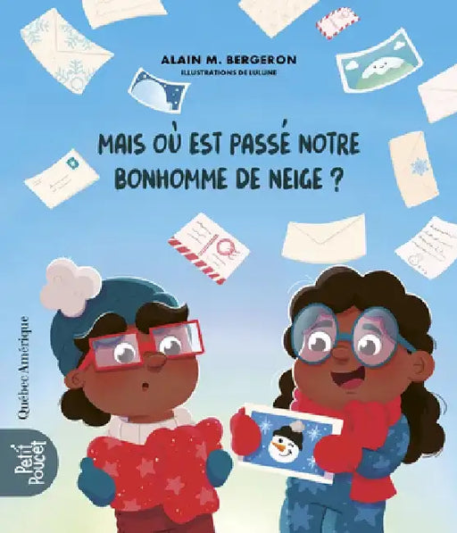 Mais Où Est Passé Notre Bonhomme de Neige? by Alain M. Bergeron