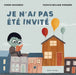 Je n'Ai Pas Été Invité by Simon Boulerice, Francis-William Rhéaume