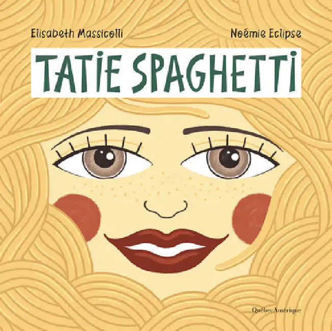 Tatie Spaghetti by Elisabeth Massicoli, Noémie Eclipse