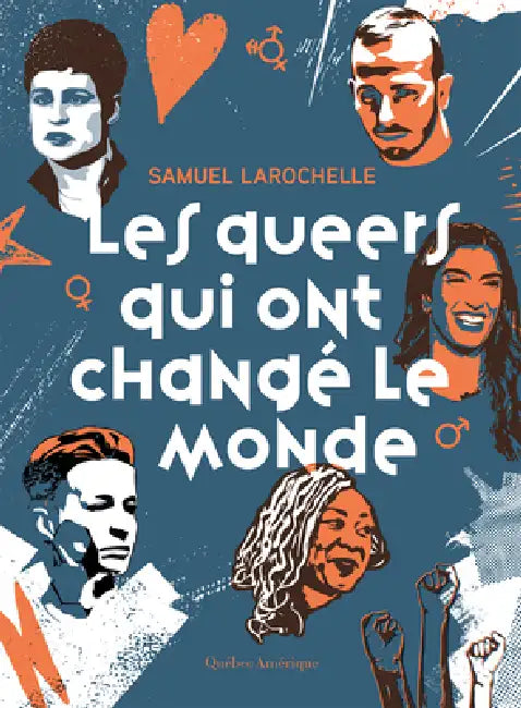 Les Queers Qui Ont Changé Le Monde by Samuel Larochelle