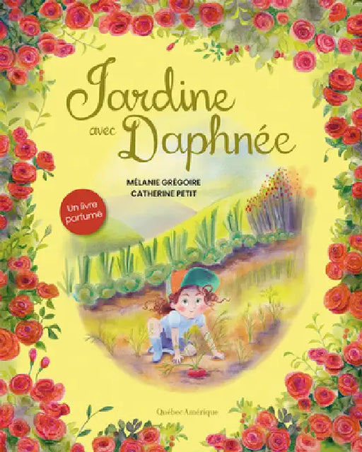 Jardine Avec Daphnée: Un Livre Parfumé by Mélanie Grégoire, Catherine Petit