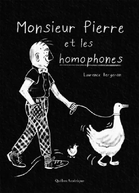 Monsieur Pierre Et Les Homophones by Laurence Bergeron