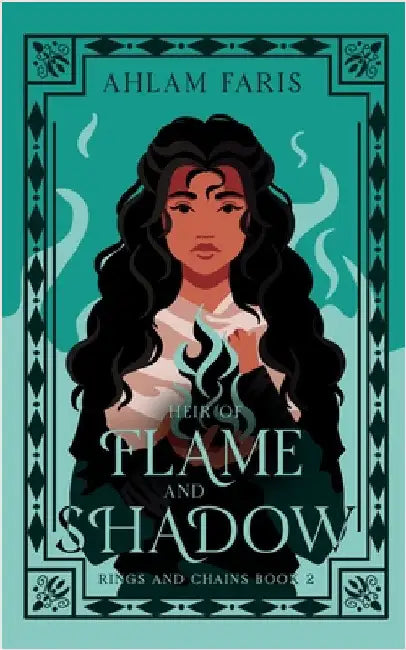 Heir of Flame and Shadow by Faris, Ahlam