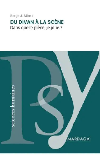 Du divan à la scène: Dans quelle pièce, je joue ? by Minet, Serge J.