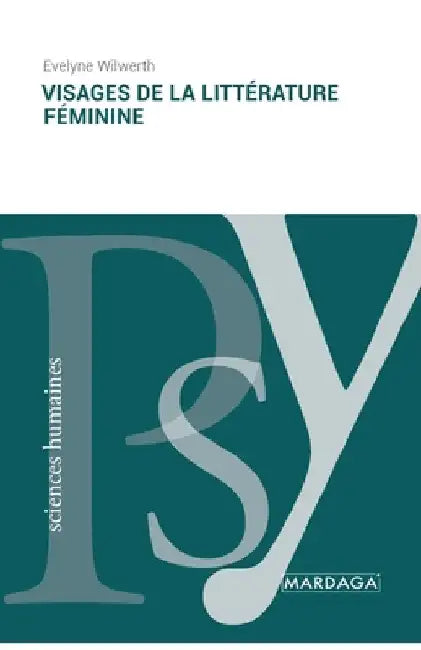 Visages de la littérature féminine by Wilwerth, Evelyne