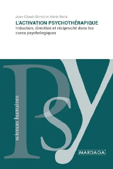 L'activation psychothérapique: Induction, direction et réciprocité dans les cures psychologiques by Benoît, Jean-Claude