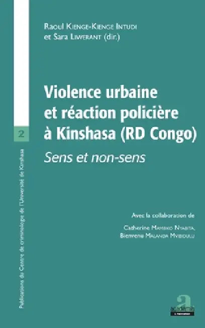 Violence Urbaine Et Reaction Policiere: Sens Et Non Sens by Raoul Kienge-Kienge Intudi, Liwerant Sara
