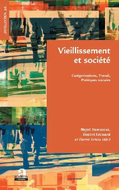 Vieillissement et société: Catégorisations, Travail, Politiques sociales by Dimitri Leonard, Artois Pierre, Hamzaoui Mejed
