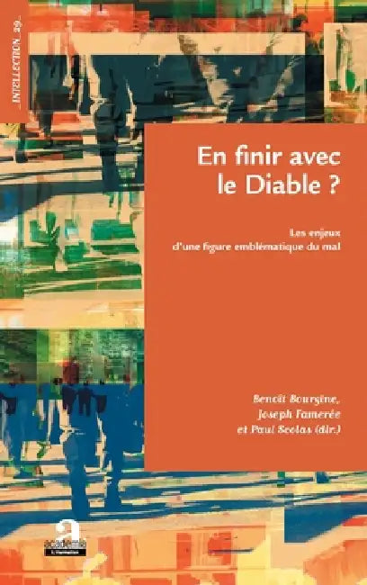 En finir avec le Diable ?: Les enjeux d'une figure emblématique du mal by Ucl / Fameree Joseph