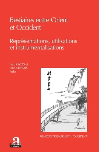 Bestiaires entre Orient et Occident by Ivan Gros, Paul Servais