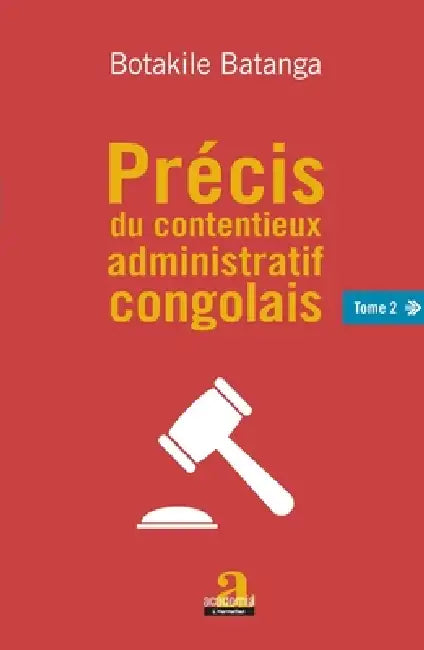 Précis du contentieux administratif congolais Tome 2 by Batanga Botakile