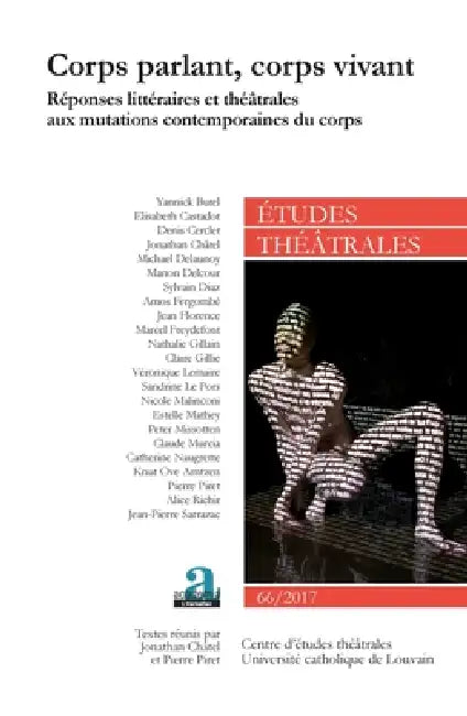 Corps parlant, corps vivant: Réponses littéraires et théâtrales aux mutations contemporaines du corps