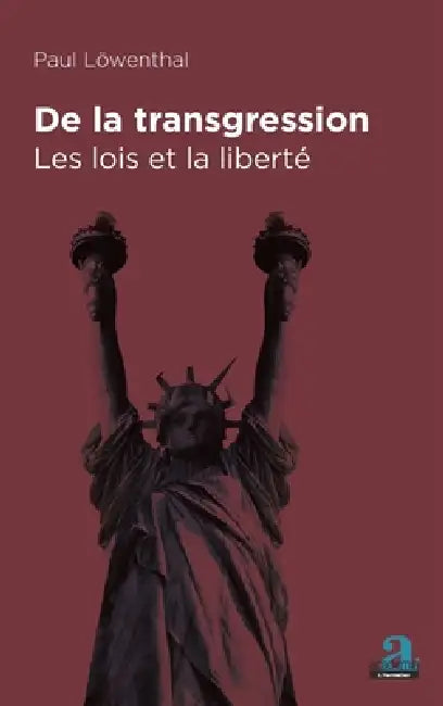 De la transgression: Les lois et la liberté by Paul Lowenthal