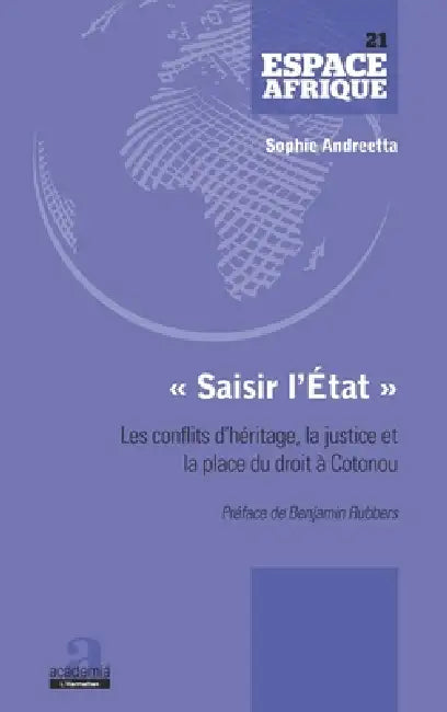 "Saisir l'État": Les conflits d'héritage, la justice et la place du droit à Cotonou by Sophie Andreetta
