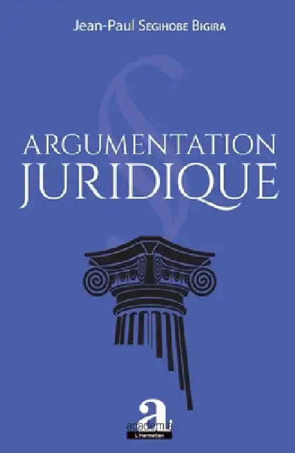 Argumentation juridique by Segihobe Bigira Jean-Paul