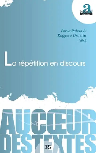 La Répétition En Discours by Paola Paissa
