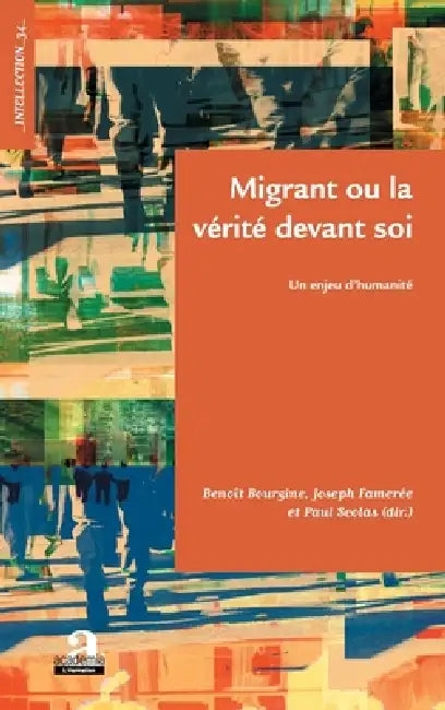 Migrant Ou La Vérité Devant Soi by Benoît Bourgine