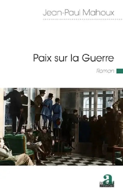 Paix sur la Guerre by Jean-Paul Mahoux