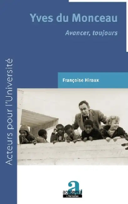 Yves du Monceau: Avancer, toujours by Hiraux Francoise