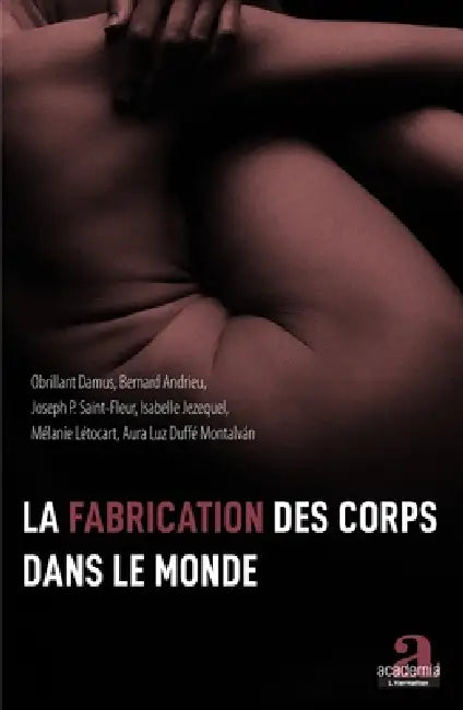 La fabrication des corps dans le monde by Obrillant Damus