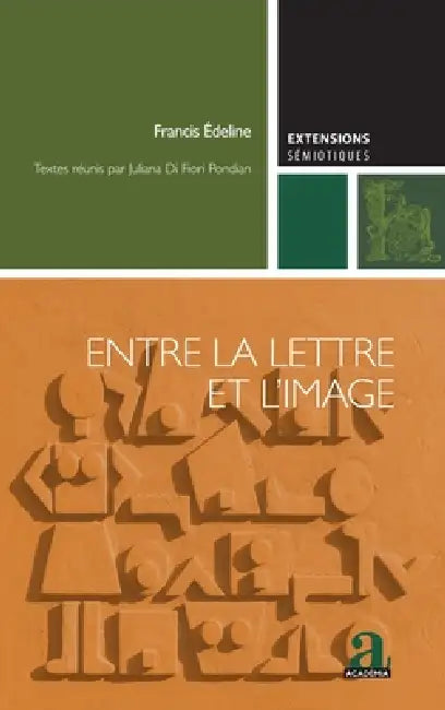Entre la lettre et l'image: À la recherche d'un lieu commun by Francis Edeline