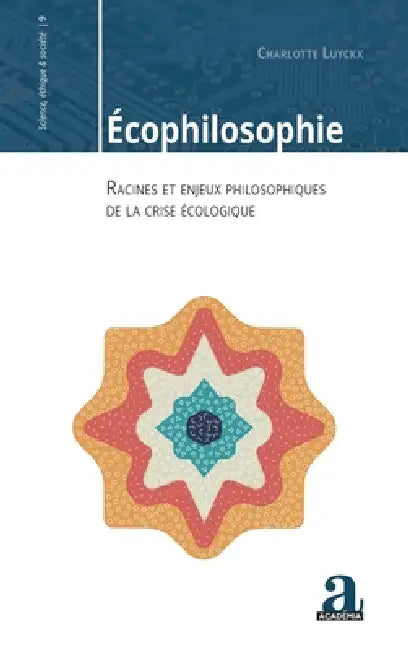 Écophilosophie: Racines et enjeux philosophiques de la crise écologique by Charlotte Luyckx