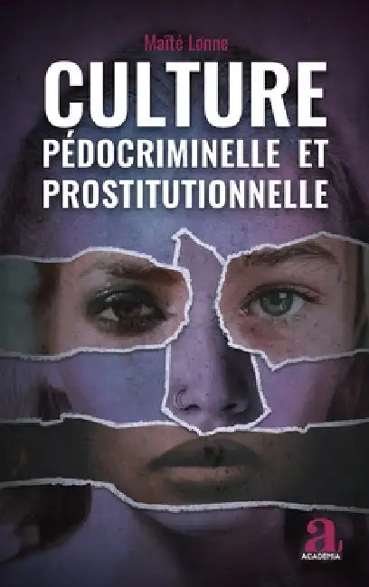 Culture pédocriminelle et prostitutionnelle: Analyse de l'exploitation sexuelle à travers le récit by Maïté Lonne