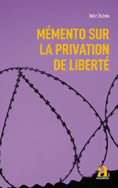Mémento sur la privation de liberté by DuBois Julie