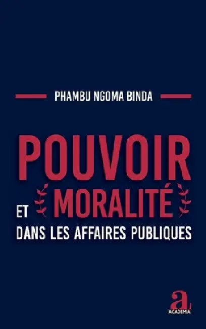 Pouvoir et moralité dans les affaires publiques by Elie P. Ngoma-Binda