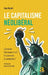 Le capitalisme néolibéral: Comment fonctionne-t-il ? Et comment le combattre ? Préface de Riccardo Petrella by Guy Bajoit