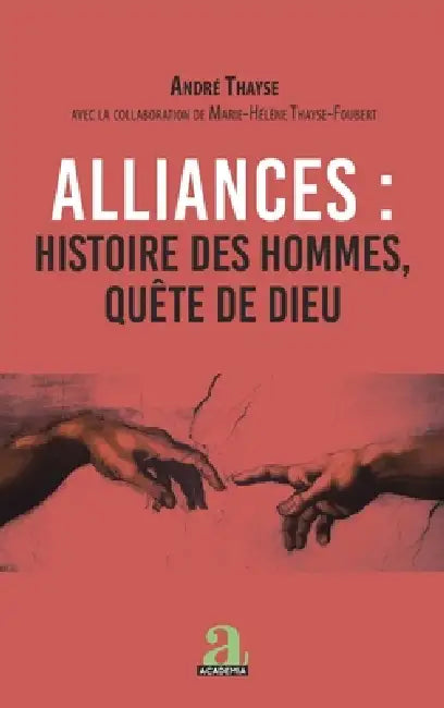 Alliances: histoire des hommes, quête de Dieu by André Thayse