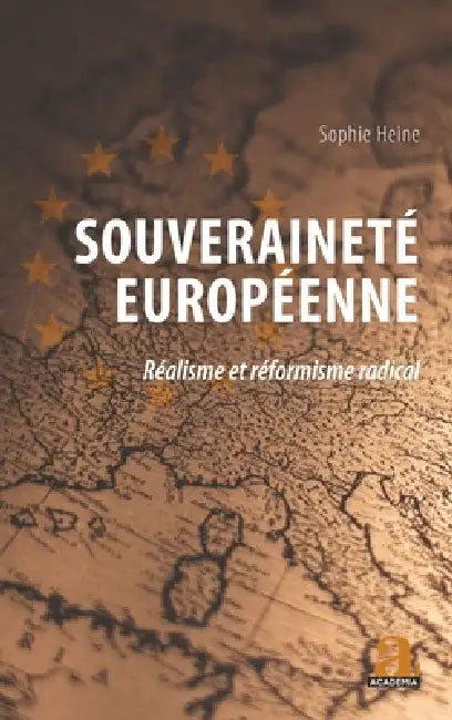 Souveraineté européenne: Réalisme et réformisme radical by Sophie Heine