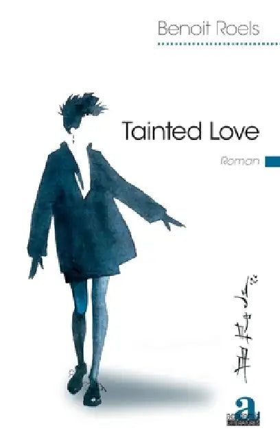 Tainted Love by Benoit Roels