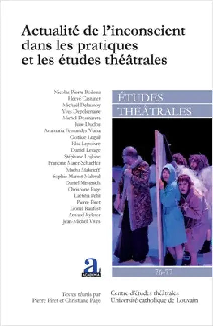 Actualité de l'inconscient dans les pratiques et les études théâtrales by Piret, Pierre