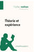 Théorie et expérience (Fiche notion): LePetitPhilosophe.fr - Comprendre la philosophie by Lepetitphilosophe