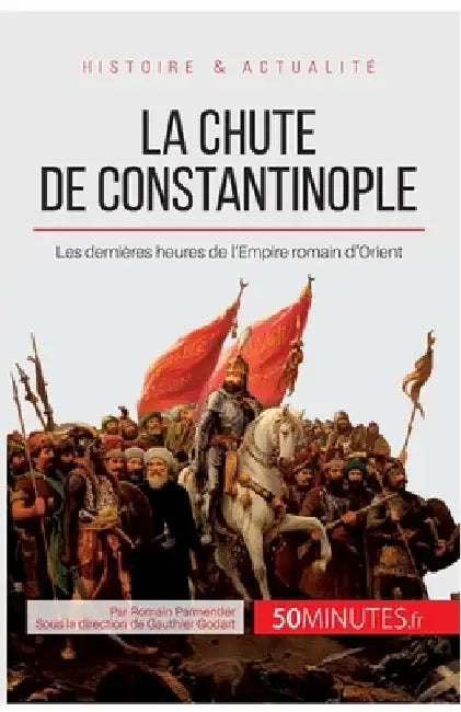 La chute de Constantinople: Les dernières heures de l'Empire romain d'Orient by 50minutes