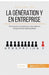 La génération Y en entreprise: Techniques et conseils pour des relations intergénérationnelles paisibles by 50minutes