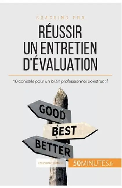 Réussir un entretien d'évaluation: 10 conseils pour un bilan professionnel constructif by 50minutes