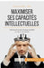 Maximiser ses capacités intellectuelles: Techniques et astuces pour exploiter au mieux son mental by Charlier, Maïlys