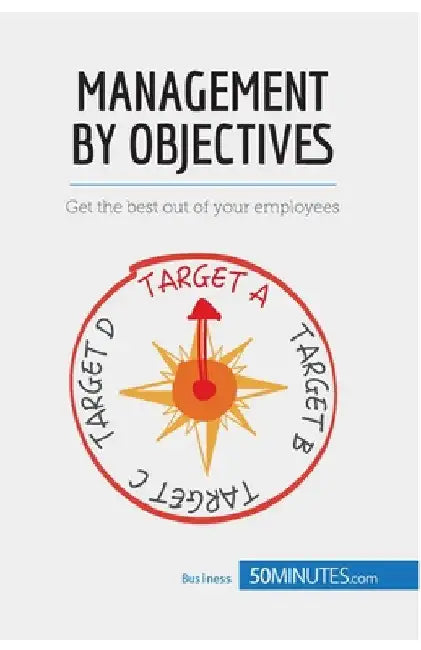 Management by Objectives: Get the best out of your employees by 50minutes