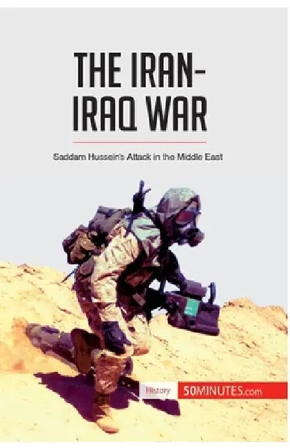 The Iran-Iraq War: Saddam Hussein's Attack in the Middle East by 50minutes