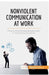 Nonviolent Communication at Work: How to communicate productively in challenging situations by 50minutes