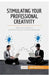 Stimulating Your Professional Creativity: Get out of your rut and unlock your creative potential by 50minutes
