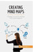 Creating Mind Maps: Organise, innovate and plan with mind mapping by 50minutes