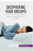 Deciphering Your Dreams: Reveal the mysteries of the world of dreams! by 50minutes