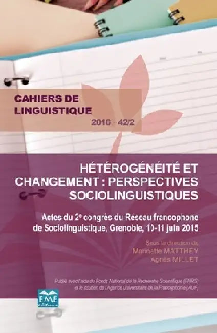 Hétérogénéité et changement: perspectives sociolinguistiques: Actes du 2e congrès du Réseau francophone de Sociolinguistique, Grenoble, 10-11 juin 201 by Marinette Matthey