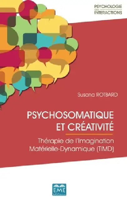 Psychosomatique et créativité: Thérapie de l'Imagination Matérielle-Dynamique (TIMD) by Susana Rotbard