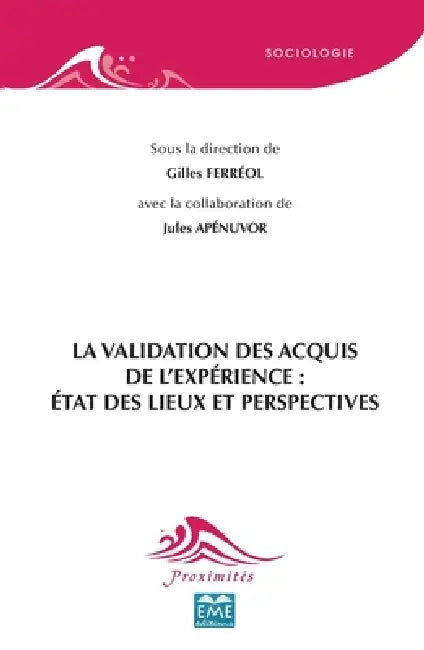La validation des acquis de l'expérience: état des lieux et perspectives by Gilles Ferréol, Jules Apénuvor