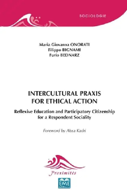 Intercultural Praxis for Ethical Action: Reflexive Education and Participatory Citizenship for a Respondent Sociality by Universita Della Valle D Aosta